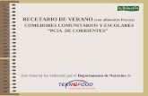 RECETARIO DE VERANO (con alimentos frescos) COMEDORES COMUNITARIOS Y ESCOLARES “PCIA. DE CORRIENTES” Departamento de Nutrición Este material fue elaborado.