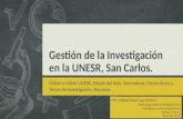 Gestión de la Investigación en la UNESR, San Carlos. Misión y Visión UNESR, Estado del Arte, Normativas, Líneas-Áreas y Temas de Investigación, Recursos.