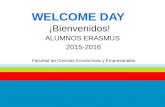 Facultad de Ciencias Económicas y Empresariales WELCOME DAY ¡Bienvenidos! ALUMNOS ERASMUS 2015-2016 Facultad de Ciencias Económicas y Empresariales.