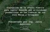 Evaluación de la oferta hídrica para suplir demanda por actividades productivas en las cuencas de los ríos Mocoa y Orteguaza Presentado por Ing. Jairo.