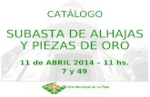 CATÁLOGO SUBASTA DE ALHAJAS Y PIEZAS DE ORO 11 de ABRIL 2014 – 11 hs. 7 y 49.