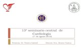 13° seminario central de Cardiología (1° de agosto 2012) Presenta: Dr. Tissera Gabriel Discute: Dra. Alvarez Vanina.