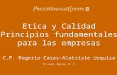 Etica y Calidad Principios fundamentales para las empresas C.P. Rogerio Casas-Alatriste Urquiza 19 Junio, México, D. F.