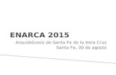 Haga clic para modificar el estilo de subtítulo del patrón ENARCA 2015 Arquidiócesis de Santa Fe de la Vera Cruz Santa Fe, 30 de agosto.