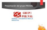 Presentación del grupo PIROVAL HORNOS Y SECADEROS PARA LA INDUSTRIA.