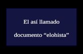 El así llamado documento “elohista”. ~yhla / ):lóhîm.