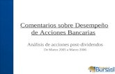Comentarios sobre Desempeño de Acciones Bancarias Análisis de acciones post-dividendos De Marzo 2005 a Marzo 2006.