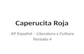 Caperucita Roja AP Español – Literatura y Cultura Período 4.
