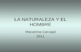 LA NATURALEZA Y EL HOMBRE Macarena Carvajal 2011.