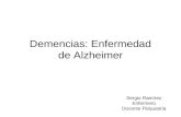 Demencias: Enfermedad de Alzheimer Sergio Ramírez Enfermero Docente Psiquiatría.