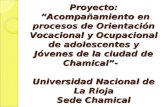 Proyecto: “Acompañamiento en procesos de Orientación Vocacional y Ocupacional de adolescentes y Jóvenes de la ciudad de Chamical”- Universidad Nacional.