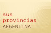 Sus provincias.  Buenos Aires, formalmente Ciudad Autónoma de Buenos Aires,también llamada Capital Federal por ser sede del gobierno federal, es una.