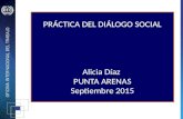 PRÁCTICA DEL DIÁLOGO SOCIAL Alicia Díaz PUNTA ARENAS Septiembre 2015.