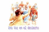 En este segundo domingo de Adviento, Juan Bautista aparece como una VOZ en el DESIERTO, haciendo una fuerte llamada a la CONVERSIÓN, para preparar el.