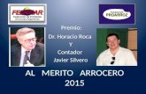 Premio: Dr. Horacio Roca Y Contador Javier Silvero AL MERITO ARROCERO 2015.