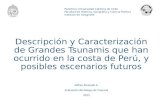 Descripción y Caracterización de Grandes Tsunamis que han ocurrido en la costa de Perú, y posibles escenarios futuros Jeffrey Alvarado A. Evaluación del.