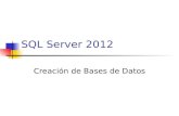 SQL Server 2012 Creación de Bases de Datos Contenido Almacenamiento de la data Creando una Base de Datos Creando Tablas Tipos de Datos Valores Nulos.