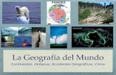 La Geografía del Mundo Continentes, Océanos, Accidentes Geográficos, Clima.