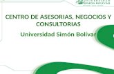 CENTRO DE ASESORIAS, NEGOCIOS Y CONSULTORIAS Universidad Simón Bolívar.