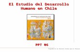 El Estudio del Desarrollo Humano en Chile Programa de las Naciones Unidas para el Desarrollo PPT 06.