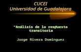 CUCEI Universidad de Guadalajara “Análisis de la respuesta transitoria” Jorge Rivera Dominguez.