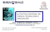 POLÍTICA NACIONAL DE 89- POLÍTICA NACIONAL DE CIENCIA TECNOLOGÍA E CIENCIA TECNOLOGÍA E INNOVACIÓN INNOVACIÓN JOSE ROBERTO ALEGRIA COTO Jefe Depto. de.