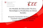 Un Modelo de Educación Técnica, Tecnológica y Productiva en Áreas Rurales Proyecto Formación técnica profesional Comisión episcopal de Educación Cooperación.