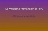 La Medicina Humana en el Perú Altruismo y sacrificio.