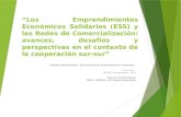 “Los Emprendimientos Económicos Solidarios (ESS) y las Redes de Comercialización: avances, desafíos y perspectivas en el contexto de la cooperación sur-sur”