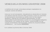 VENEZUELA EN MISS UNIVERSE 2008 La belleza de la mujer venezolana siempre resplandece en cualquier evento de belleza. Esta vez no es la excepción. Actualmente.