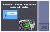 EVA AYUSO, BEATRIZ GARCÍA, GEMA SANZ Edmodo: redes sociales para el aula.