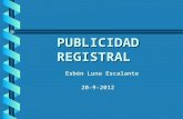 PUBLICIDAD REGISTRAL Esbén Luna Escalante 20-9-2012.