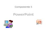Componente 5 PowerPoint. Fecha: 6 de Septiembre de 2011 Periodo# : 2 Objetivo: Identificar el uso de Power point para la elaboración de diapositivas y.