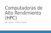 Computadoras de Alto Rendimiento (HPC) ING. SERGIO CHIRINO TEJEDA.
