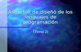 Aspectos de diseñó de los lenguajes de programación (Tema 2)