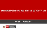 IMPLEMENTACIÓN DE RED LAN EN EL AIP Y CRT DIGETE – CURSO VIRTUAL OTIC- MINEDU.