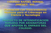 COLEGIO RAFAEL BERNAL JIMÉNEZ. IED. Formación con Trascendencia Humana para el Liderazgo en Ciencia y Tecnología PROYECTO DE INTENSIFICACION HORARIA POR.