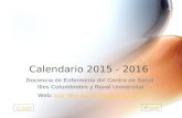 Calendario 2015 - 2016 Docencia de Enfermería del Centro de Salud Illes Columbretes y Raval Universitat Web: EUE "Ntra Sra. del Sagrado Corazón EUE "Ntra.