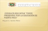 Miguel A. Varela Pérez.  Proceso que el Departamento de Educación estará desarrollando en todo el sistema educativo para consultar a las comunidades.