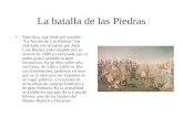 La batalla de las Piedras Esta obra, que tiene por nombre "La Acción de Las Piedras" fue realizada inicialmente por Juan Luis Blanes, interrumpida por.