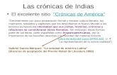 Las crónicas de Indias El excelente sitio “Crónicas de América”“Crónicas de América” “Generalmente con poca preparación formal y escasa cultura literaria,