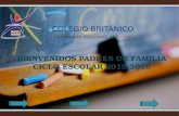 COLEGIO BRITÁNICO “FORMANDO PERSONAS DE ÉXITO” BIENVENIDOS PADRES DE FAMILIA CICLO ESCOLAR 2015-2016.