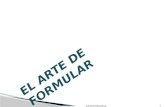 EL ARTE DE FORMULAR 1 CANOIRTIER/2010. EL ARTE DE FORMULAR Una prescripción o receta es un pedido hecho por escrito a tinta al farmacéutico por un profesional.