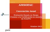 Www.pwc.com Convención Anual Evaluación Basada en Riesgo (Camino a la Certificación en materia de PLD/FT) Octubre 2015 AMSOFAC.