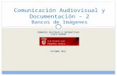 F ORMATOS D IGITALES E I NTERACTIVOS L LUÍS C ODINA O CTUBRE 2015 Comunicación Audiovisual y Documentación - 2 Bancos de Imágenes.