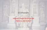 El Moisés Miguel Ángel Buonarroti Historia del Arte II.