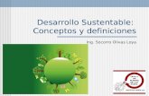 Desarrollo Sustentable: Conceptos y definiciones Ing. Socorro Olivas Loya.