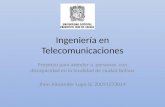 Ingeniería en Telecomunicaciones Proyecto para atender a personas con discapacidad en la localidad de ciudad Bolívar Jhon Alexander Lugo Q. 20091273014.