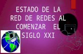 ESTADO DE LA RED DE REDES AL COMENZAR  EL SIGLO XXI