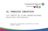 EL PROCESO CREATIVO III COMITÉ DE CLIMA ORGANIZACÍONAL Dirección Contraloría